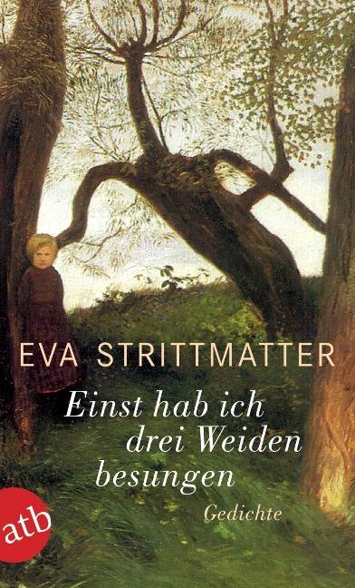 Einst hab ich drei Weiden besungen - Eva Strittmatter