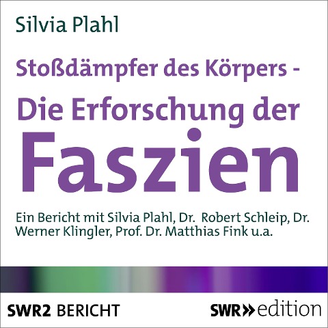 Stossdämpfer des Körpers - Die Erforschung der Faszien - Silvia Plahl