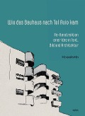 Cover-Bild zum Titel 'Wie das Bauhaus nach Tel Aviv kam' von 'Alexandra Klei'