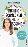 Cover-Bild zum Titel 'Richtig schmecken macht gesund' von 'Diana Von Kopp'