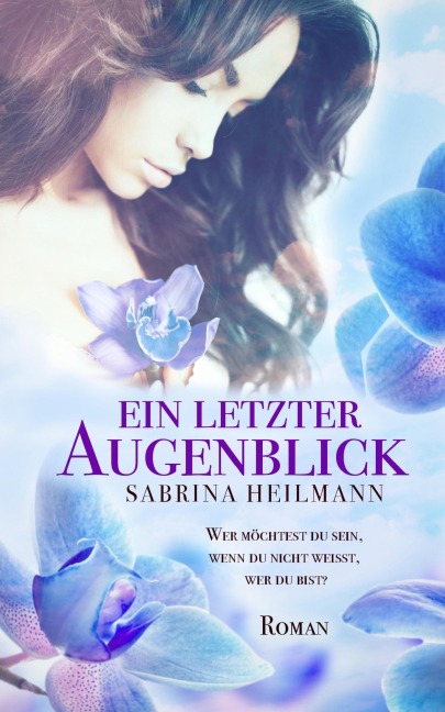 Ein letzter Augenblick - Sabrina Heilmann