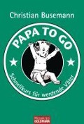Cover-Bild zum Titel 'Papa To Go' von 'Christian Busemann'