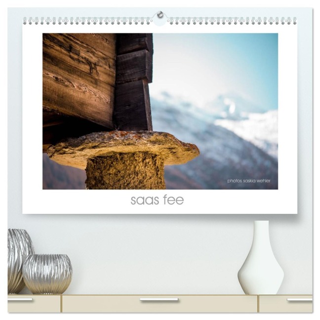 saas fee (hochwertiger Premium Wandkalender 2026 DIN A2 quer), Kunstdruck in Hochglanz - Saskia Wehler