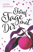 Cover-Bild zum Titel 'Fünf Tage mit Dir' von 'Laura Newman'