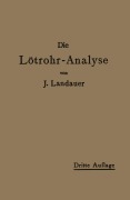 Cover-Bild zum Titel 'Die Lötrohranalyse' von 'John Landauer'