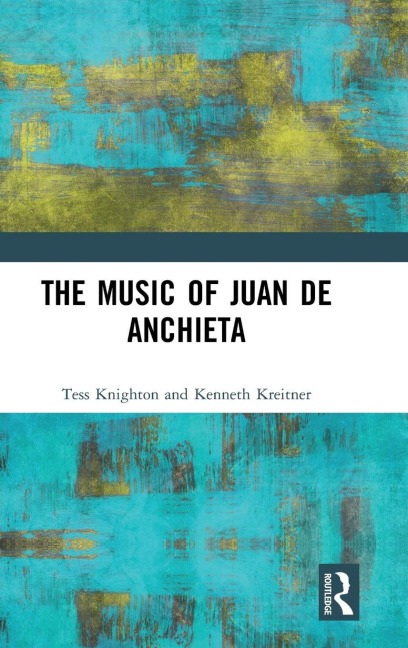 The Music of Juan de Anchieta - Tess Knighton, Kenneth Kreitner