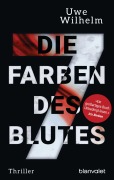 Cover-Bild zum Titel 'Die sieben Farben des Blutes' von 'Uwe Wilhelm'