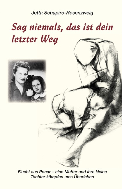 Sag niemals, das ist dein letzter Weg - Jetta Schapiro-Rosenzweig