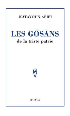 Les Gosans de la Triste Patrie - Katayoun Afifi, Alice Anugraham