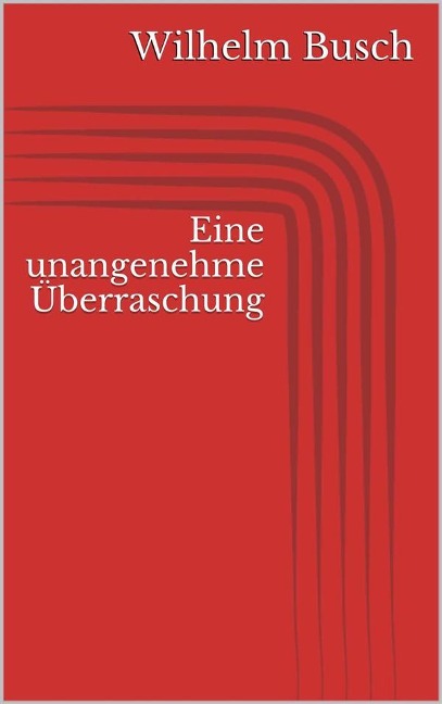 Eine unangenehme Überraschung - Wilhelm Busch