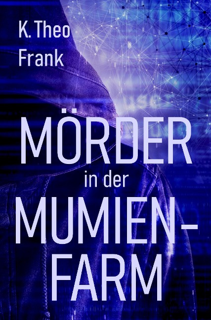 Mörder in der Mumienfarm - K. Theo Frank