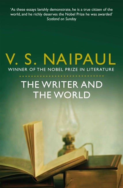 The Writer and the World - V. S. Naipaul
