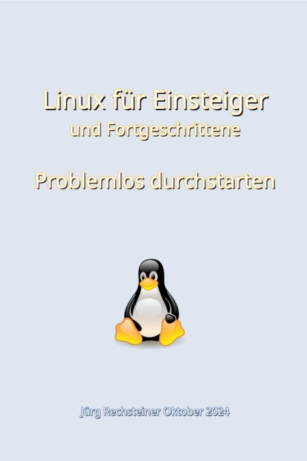 Linux für Einsteiger und Fortgeschrittene - Jürg Rechsteiner