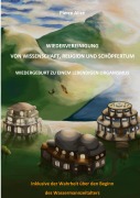 Cover-Bild zum Titel 'Wiedervereinigung von Wissenschaft, Religion und Schöpfertum' von 'Pierre Alizé'