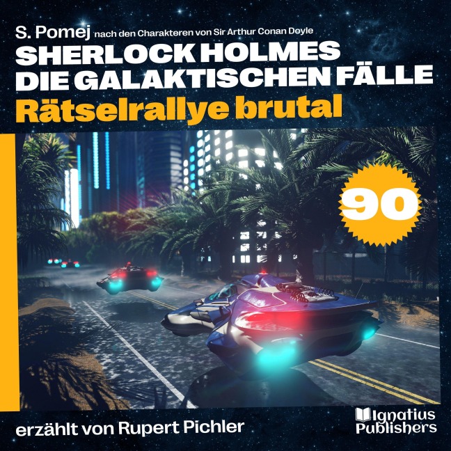 Rätselrallye brutal (Sherlock Holmes - Die galaktischen Fälle, Folge 90) - Arthur Conan Doyle, S. Pomej