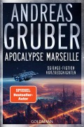Cover-Bild zum Titel 'Apocalypse Marseille' von 'Andreas Gruber'