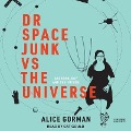 Dr Space Junk Vs the Universe: Archaeology and the Future - Adam Roberts, Adam Roberts