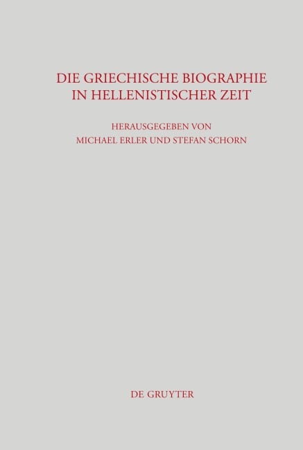 Die griechische Biographie in hellenistischer Zeit - 
