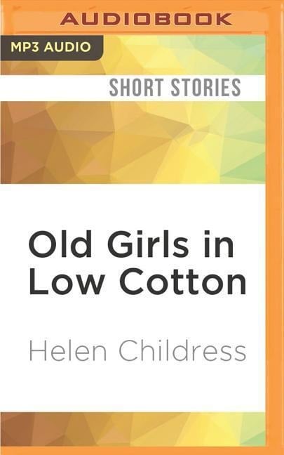Old Girls in Low Cotton - Helen Childress