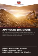 Cover-Bild zum Titel 'APPROCHE JURIDIQUE' von 'Jéssica Ruana Lima Mendes, Allan Sarmento Vieira, Andréa M. B. Mendes de Oliveira'