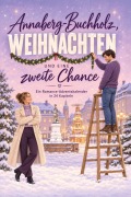 Cover-Bild zum Titel 'Annaberg-Buchholz, Weihnachten und eine zweite Chance' von 'Ben Bauer'