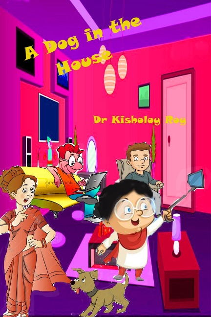 A Dog in the House - Kisholoy Roy