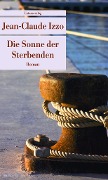 Die Sonne der Sterbenden - Jean-Claude Izzo