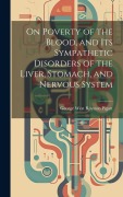 Cover-Bild zum Titel 'On Poverty of the Blood, and Its Sympathetic Disorders of the Liver, Stomach, and Nervous System' von 'George West Royston Pigott'