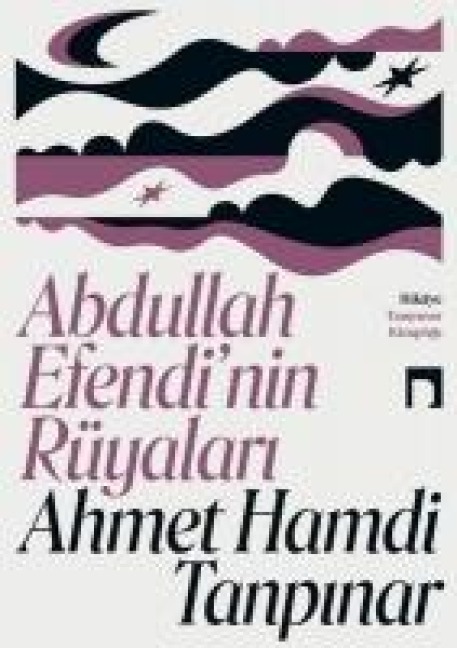 Abdullah Efendinin Rüyalari - Ahmet Hamdi Tanpinar