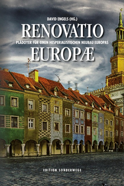 Renovatio Europae - David Engels, Delsol Delsol, Alvino-Mario Fantini, Birgit Kelle, Zdzislaw Krasnodebski