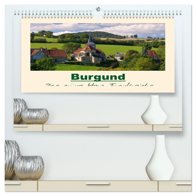 Burgund - Das grüne Herz Frankreichs (hochwertiger Premium Wandkalender 2026 DIN A2 quer), Kunstdruck in Hochglanz - LianeM LianeM