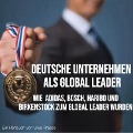 Deutsche Unternehmen als Global Leader - Uwe Prasse