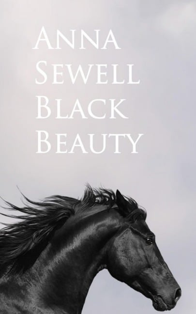 Black Beauty - Anna Sewell