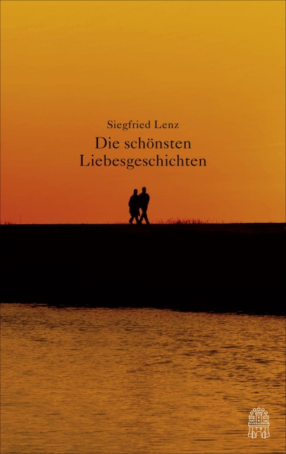Die schönsten Liebesgeschichten - Siegfried Lenz