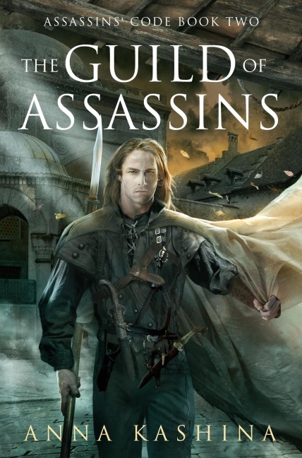 The Guild of Assassins (Assassins' Code, #2) - Anna Kashina