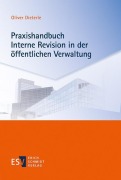 Cover-Bild zum Titel 'Praxishandbuch Interne Revision in der öffentlichen Verwaltung' von 'Oliver Dieterle'