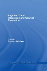 Regional Trade Integration and Conflict Resolution - 