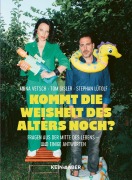 Cover-Bild zum Titel 'Kommt die Weisheit des Alters noch?' von 'Mona Vetsch, Tom Gisler, Stephan Lütolf'
