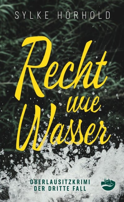 Recht wie Wasser - Sylke Hörhold