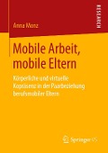 Mobile Arbeit, mobile Eltern - Anna Monz