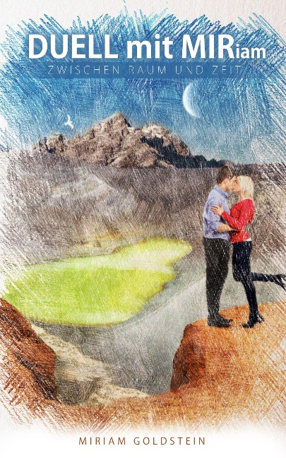 DUELL mit MIRiam ZWISCHEN RAUM UND ZEIT - Miriam Goldstein