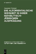Cover-Bild zum Titel 'Die altorientalische Weisheit in ihrer israelitisch-jüdischen Ausprägung' von 'Johannes Fichtner'