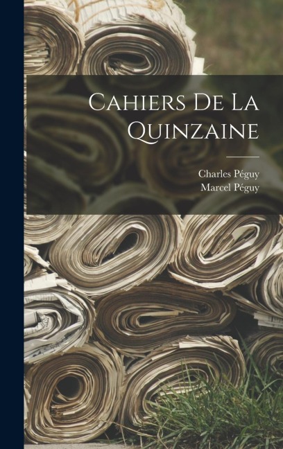 Cahiers De La Quinzaine - Charles Péguy, Marcel Péguy