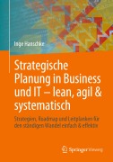 Cover-Bild zum Titel 'Strategische Planung in Business und IT - lean, agil & systematisch' von 'Inge Hanschke'