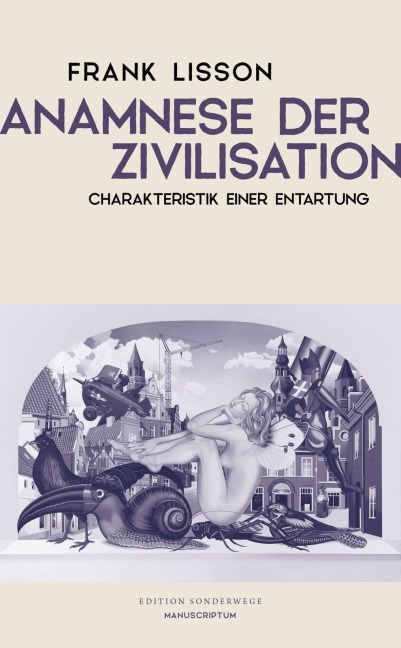 Anamnese der Zivilisation - Frank Lisson