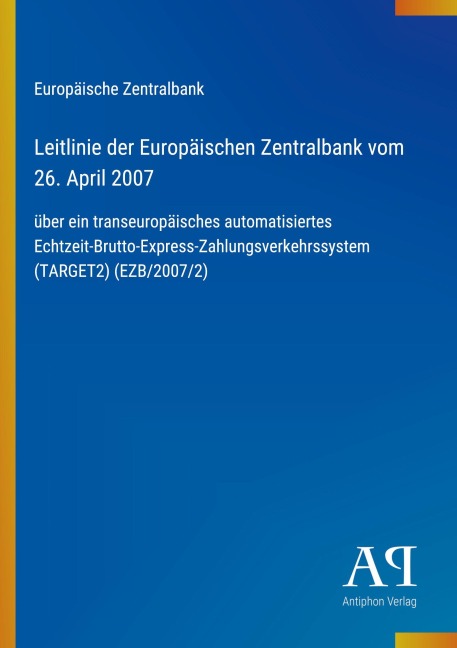 Leitlinie der Europäischen Zentralbank vom 26. April 2007 - Europäische Zentralbank