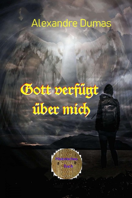 Gott verfügt über mich - Alexandre Dumas