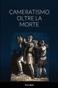 Cameratismo Oltre La Morte - Piero Belli