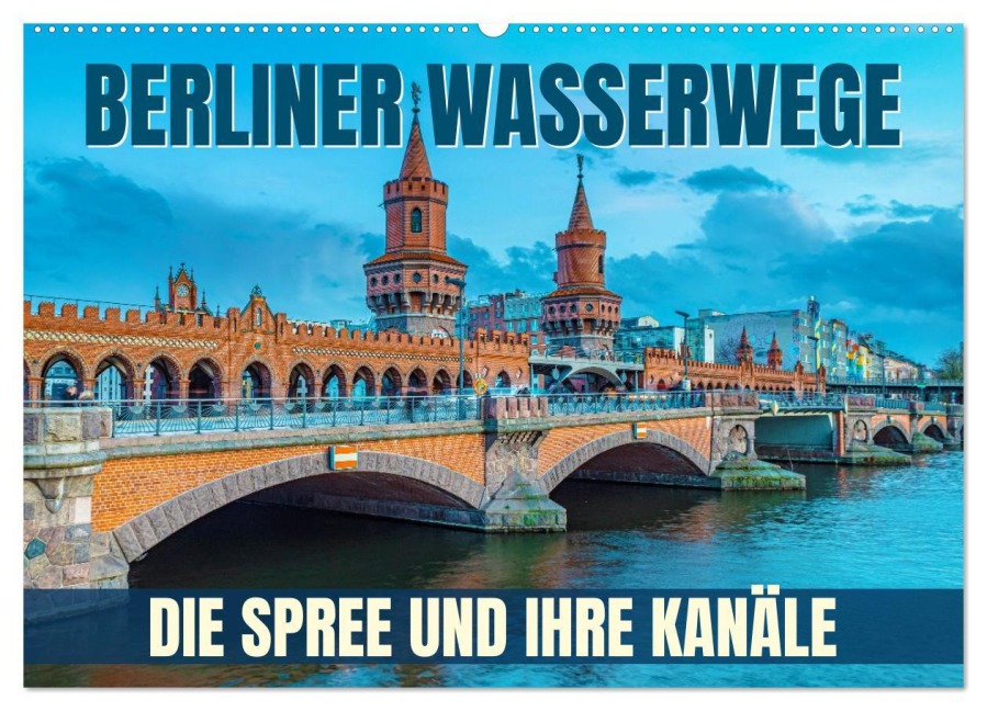 Berliner Wasserwege - Die Spree und ihre Kanäle (Wandkalender 2026 DIN A2 quer), CALVENDO Monatskalender - Val Thoermer
