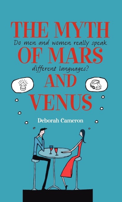 The Myth of Mars and Venus - Deborah Cameron